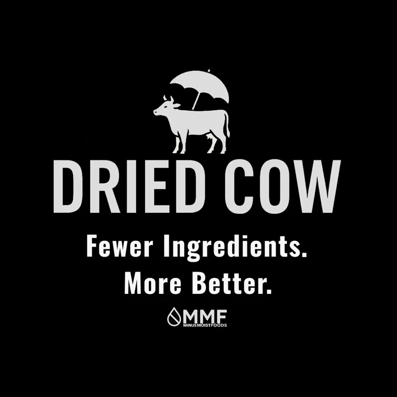 Dried Cow: Fewer Ingredients. More Better.